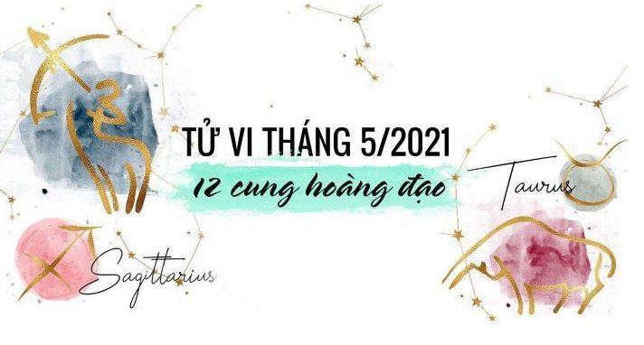 You are currently viewing TỬ VI 12 CUNG HOÀNG ĐẠO THÁNG 5/2021