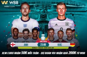 Read more about the article [W88 – MINIGAME] ANH – ĐỨC | EURO 2020 | CUỘC CHIẾN KHÔNG KHOAN NHƯỢNG