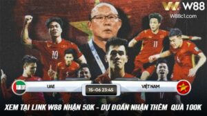 Read more about the article [W88 – MINIGAME] VIỆT NAM – UAE | VÒNG LOẠI WORLD CUP | 23:45 NGÀY 15.06