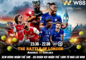 Read more about the article [W88 – MINIGAME] ARSENAL – CHELSEA | 23:30 – 22.08 | ĐẠI CHIẾN THÀNH LONDON