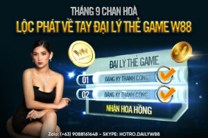 Read more about the article THÁNG 9 CHAN HÒA – LỘC PHÁT VỀ TAY ĐẠI LÝ THẺ GAME W88