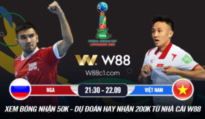 Read more about the article [W88 – MINIGAME] NGA – VIỆT NAM | FUTSAL WORLD CUP | BƯỚC CHÂN LỊCH SỬ