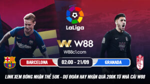 Read more about the article [W88 – MINIGAME] BARCELONA – GRANADA | VĐQG TÂY BAN NHA | GIẢI TỎA TÂM LÝ