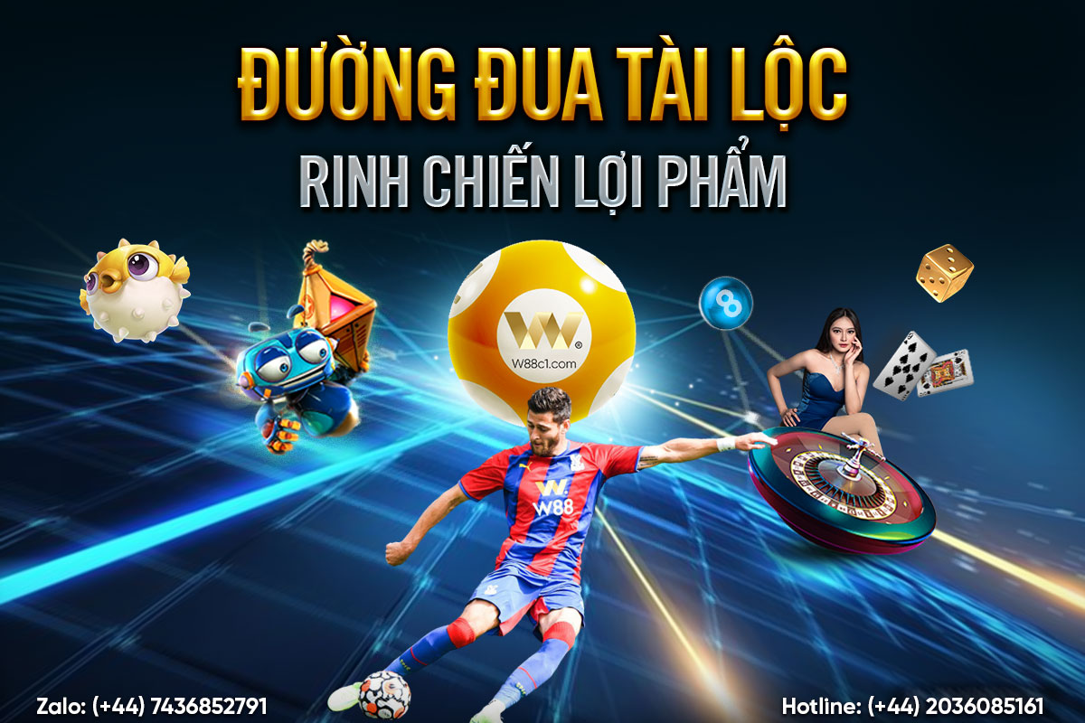 You are currently viewing ĐƯỜNG ĐUA TÀI LỘC – RINH CHIẾN LỢI PHẨM