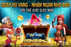 Read more about the article QUAY HŨ VÀNG – NHẬN NGÀN KHO BÁU VỚI THẾ GIỚI SLOT W88