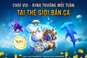 Read more about the article CHƠI VUI – RINH THƯỞNG MỖI TUẦN TẠI THỂ GIỚI BẮN CÁ W88