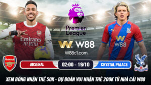 Read more about the article [W88 – MINIGAME] ARSENAL – CRYSTAL PALACE | NGOẠI HẠNG ANH | TÁI NGỘ “ĐỘI TRƯỞNG VÀNG”