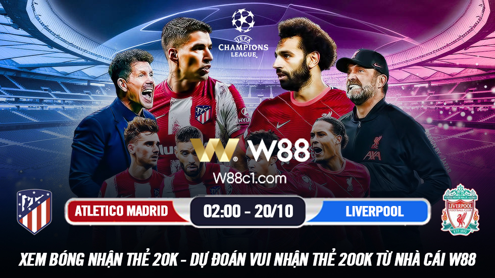 You are currently viewing [W88 – MINIGAME] ATLETICO MADRID – LIVERPOOL | UEFA CHAMPIONS LEAGUE | SỨC MẠNH QUỶ ĐỎ