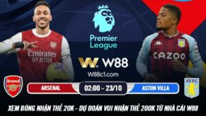 Read more about the article [W88 – MINIGAME] ARSENAL – ASTON VILLA | NGOẠI HẠNG ANH | CÓ BÀN CHÂN LẶNG LẼ…