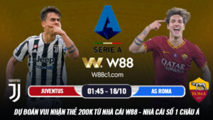 Read more about the article [W88 – MINIGAME] JUVENTUS – AS ROMA | SERIE A | LÃO BÀ VÀ SÓI THÀNH ROME