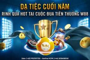 Read more about the article DẠ TIỆC CUỐI NĂM – RINH QUÀ HOT TẠI CUỘC ĐUA TIỀN THƯỞNG W88