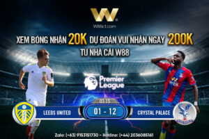 Read more about the article [W88 – MINIGAME] LEEDS UNITED – CRYSTAL PALACE | NGOẠI HẠNG ANH | SỨC MẠNH “ĐẠI BÀNG XANH”