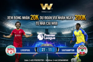 Read more about the article [W88 – MINIGAME] LIVERPOOL – SOUTHAMPTON | NGOẠI HẠNG ANH | ÁP SÁT NGÔI ĐẦU