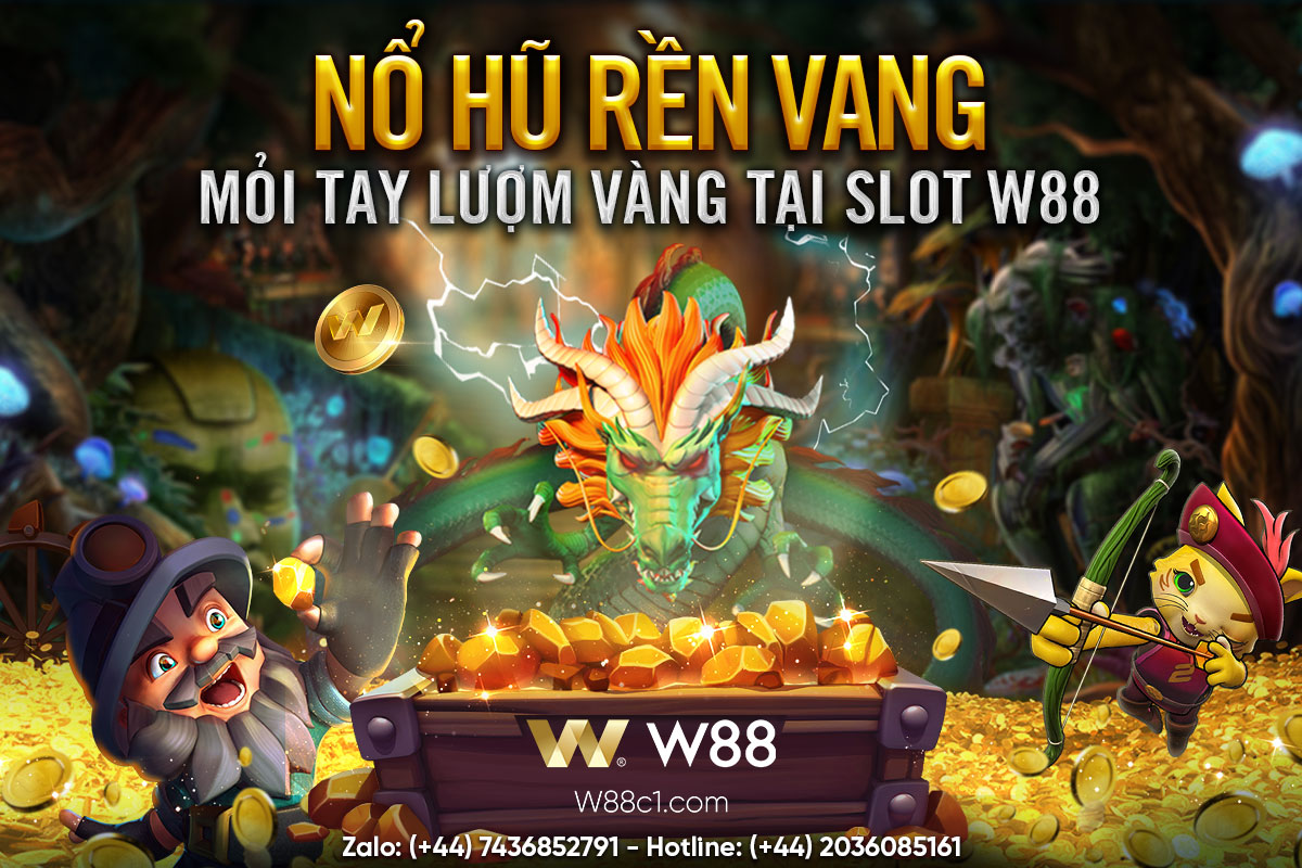 You are currently viewing NỔ HŨ RỀN VANG – MỎI TAY LƯỢM VÀNG TẠI SLOT W88