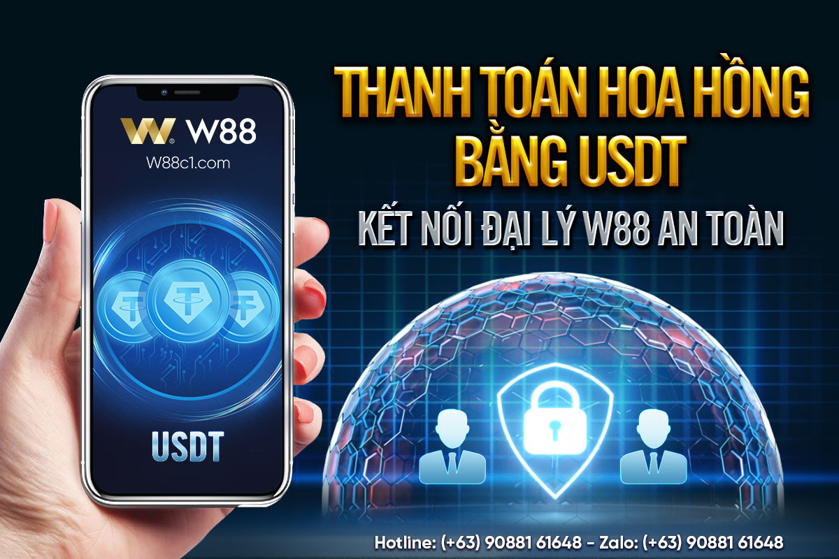 Read more about the article THANH TOÁN HOA HỒNG BẰNG USDT – KẾT NỐI ĐẠI LÝ W88 AN TOÀN