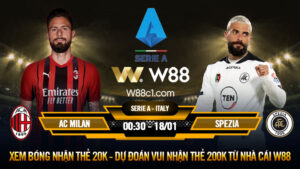 Read more about the article [W88 – MINIGAME] AC MILAN – SPEZIA | SERIE A | BÁM ĐUỔI NGÔI ĐẦU