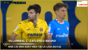 Read more about the article THƯƠNG HIỆU W88 TẠI GIẢI LA LIGA | NGÀY ATLETICO MADRID CHIA ĐIỂM VỚI TÀU NGẦM VÀNG VILLARREAL