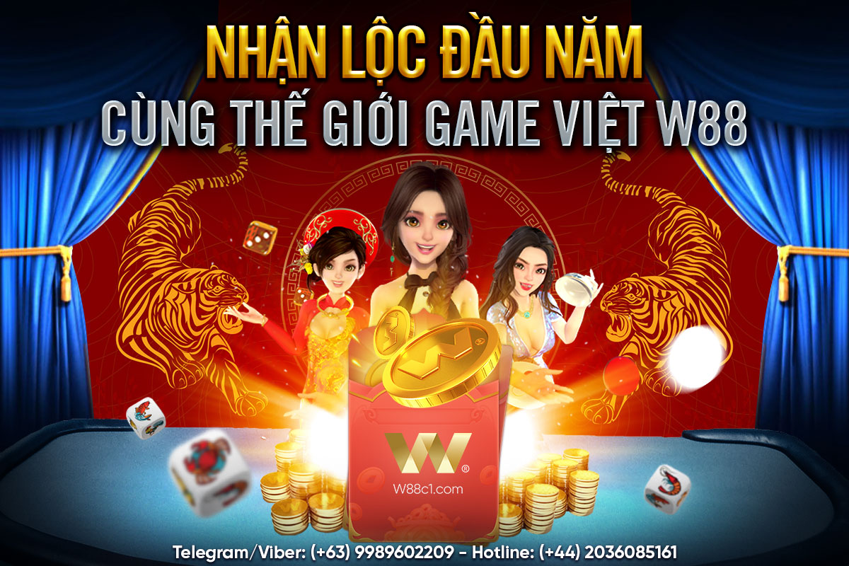 You are currently viewing NHẬN LỘC ĐẦU NĂM TẠI THẾ GIỚI GAME VIỆT W88