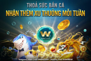 Read more about the article THỎA SỨC SẮN CÁ – NHẬN THÊM XU THƯỞNG MỖI TUẦN.