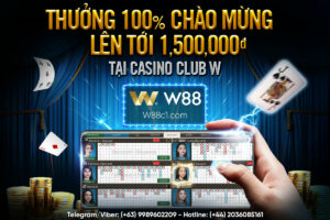 Read more about the article THƯỞNG 100% CHÀO MỪNG LÊN TỚI 1,500,000 VND TẠI CASINO CLUB W