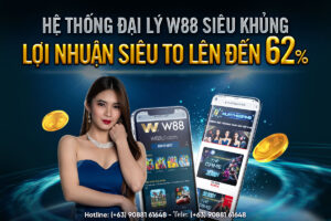 Read more about the article HỆ THỐNG ĐẠI LÝ W88 SIÊU KHỦNG – LỢI NHUẬN SIÊU TO LÊN ĐẾN 62%