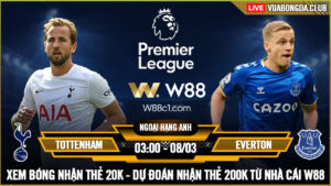 Read more about the article [W88 – MINIGAME] TOTTENHAM – EVERTON | NGOẠI HẠNG ANH | SÚNG NỔ BÊN TAI