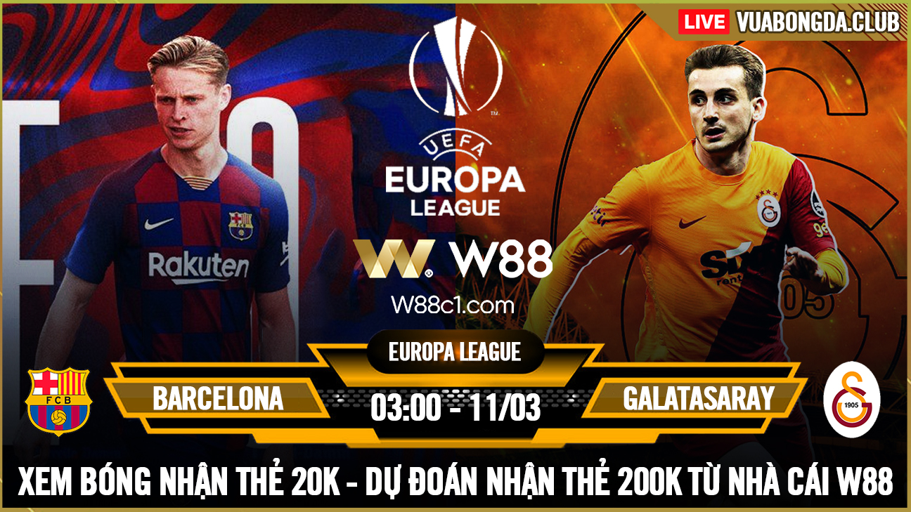 You are currently viewing [W88 – MINIGAME] BARCELONA – GALATASARAY | EUROPA LEAGUE | BÀN CHÂN LẶNG LẼ