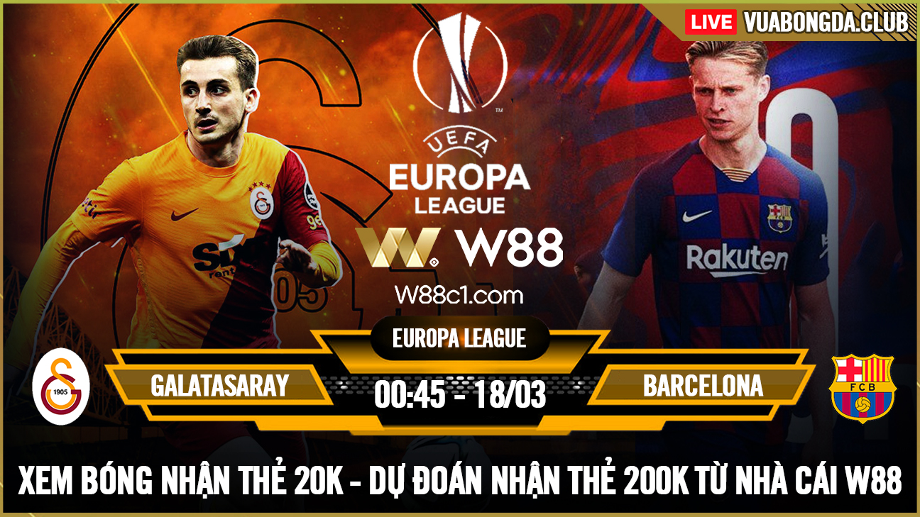 You are currently viewing [W88 – MINIGAME] GALATASARAY – BARCELONA | EUROPA LEAGUE | CHUYẾN ĐI BÃO TÁP