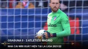 Read more about the article THƯƠNG HIỆU NHÀ CÁI W88 TIẾP TỤC SONG HÀNH CÙNG GIẢI LA LIGA | OSASUNA VS ATLETICO MADRID