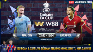 Read more about the article [W88 – MINIGAME] MAN CITY – LIVERPOOL | BÁN KẾT FA CUP | ĐẠI CHIẾN TẠI WEMBLEY