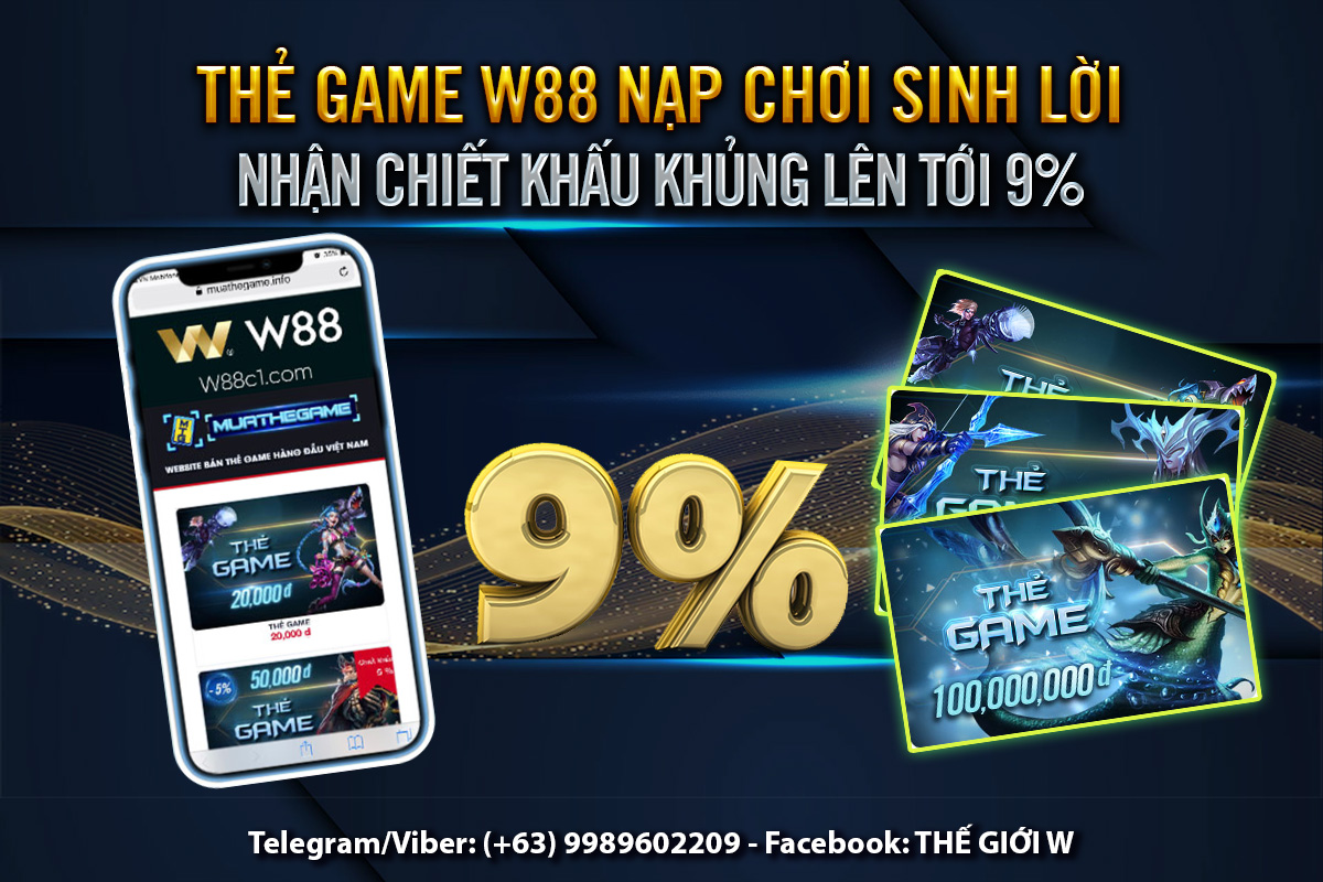 You are currently viewing THẺ GAME W88 NẠP CHƠI SINH LỜI – NHẬN CHIẾT KHẤU KHỦNG LÊN TỚI 9%