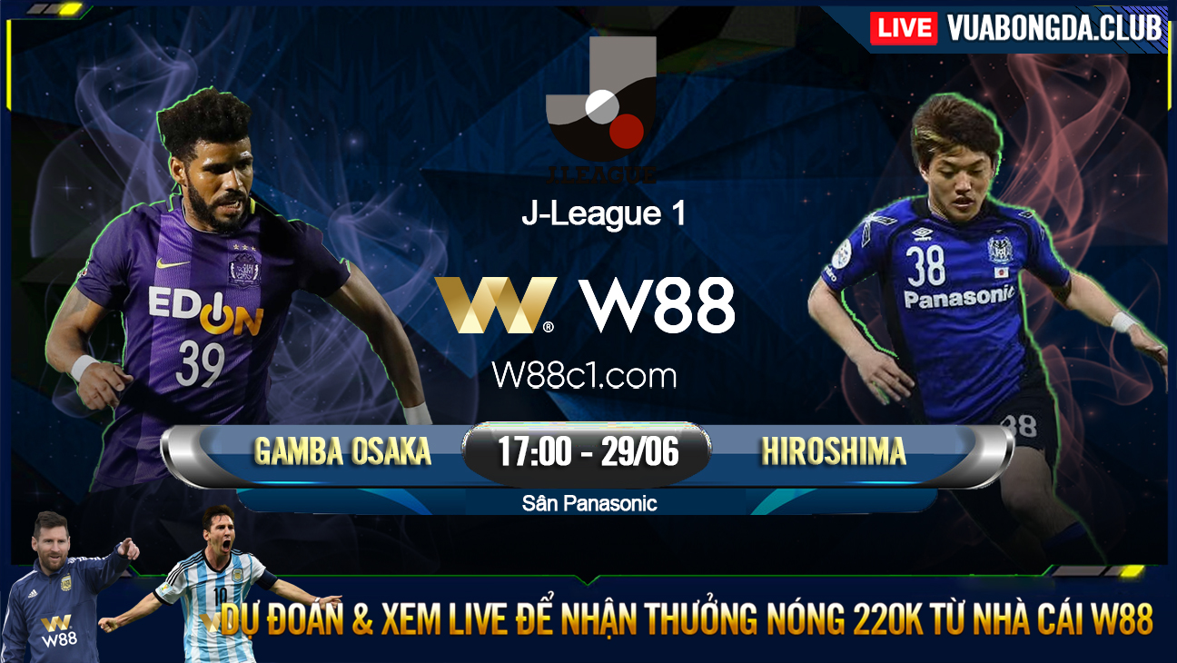 You are currently viewing [W88 – MINIGAME] GAMBA OSAKA – SANFRECCE HIROSHIMA | J-LEAGUE 1 | ÁP SÁT NGÔI ĐẦU