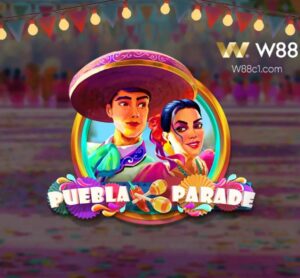 Read more about the article [W88] VUI CHƠI MÙA LỄ HỘI VỚI GAME SLOT PUEBLA PALADE