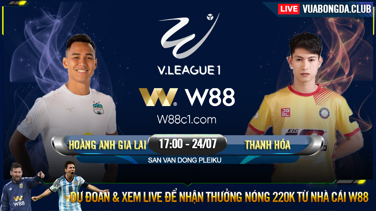 You are currently viewing [W88 – MINIGAME] HOÀNG ANH GIA LAI – THANH HÓA | V-LEAGUE 1 | TÌM LẠI PHONG ĐỘ