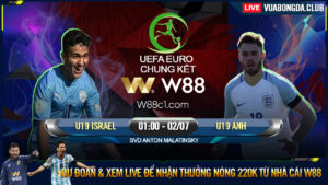 Read more about the article [W88 – MINIGAME] U19 ISRAEL – U19 ANH | CK U19 CHÂU ÂU | GIẢI MÃ HIỆN TƯỢNG