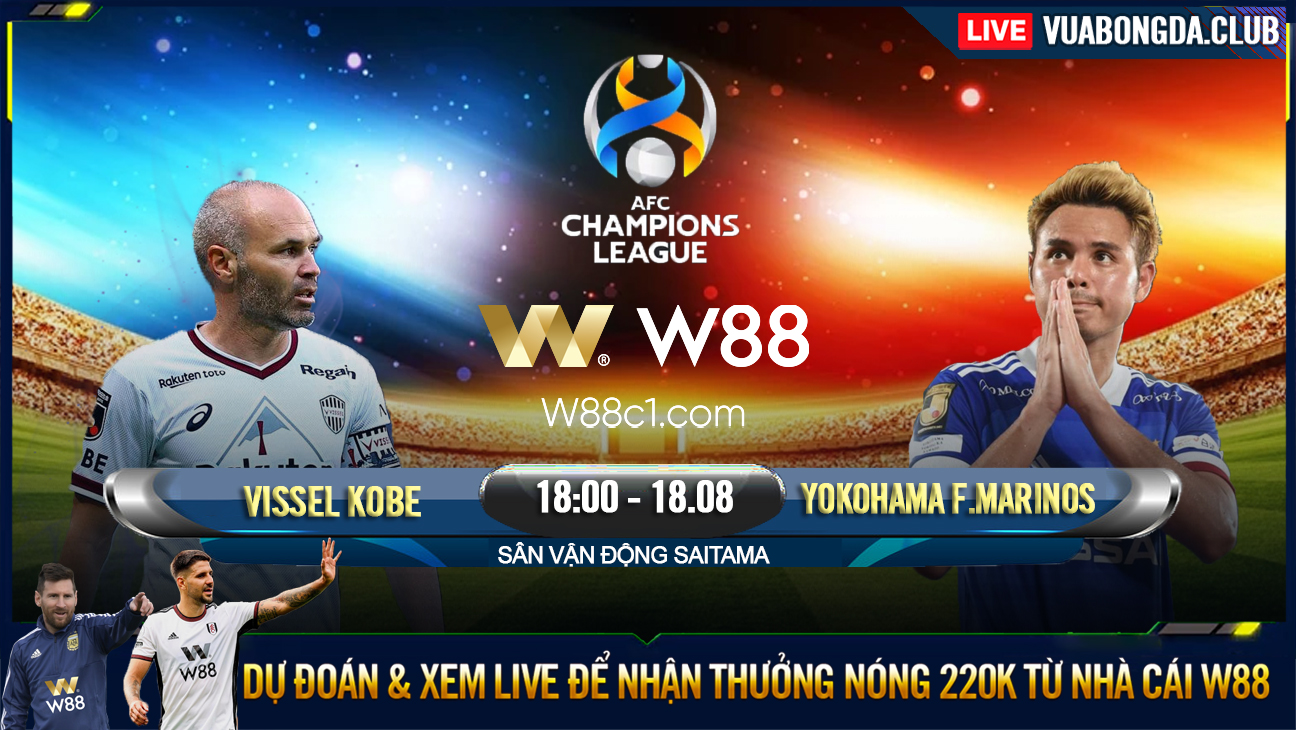 You are currently viewing [W88 – MINIGAME] VISSEL KOBE – YOKOHAMA F.MARINOS | ASIA CUP | ĐỘI KHÁCH ÁP ĐẢO