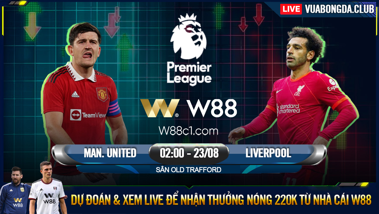 You are currently viewing [W88 – MINIGAME] MAN UNITED – LIVERPOOL | NGOẠI HẠNG ANH | QUỶ ĐỎ RỆU RÃ