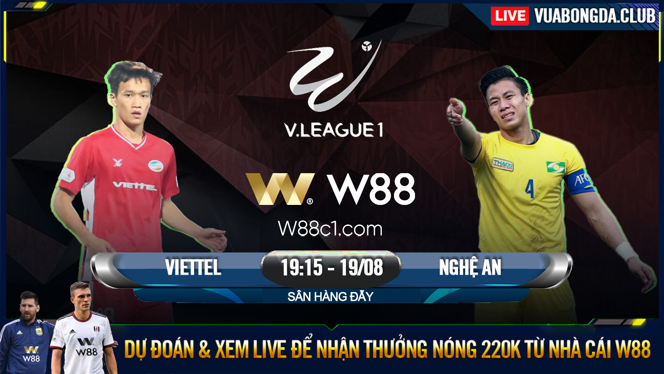 You are currently viewing [W88 – MINIGAME] VIETTEL – SÔNG LAM NGHỆ AN | V-LEAGUE | CHỨNG MINH THAM VỌNG