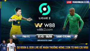 Read more about the article [W88 – MINIGAME] PAU FC – SAINT-ETIENNE | LIGUE 2 | THẮNG LỢI ĐẦU TAY?