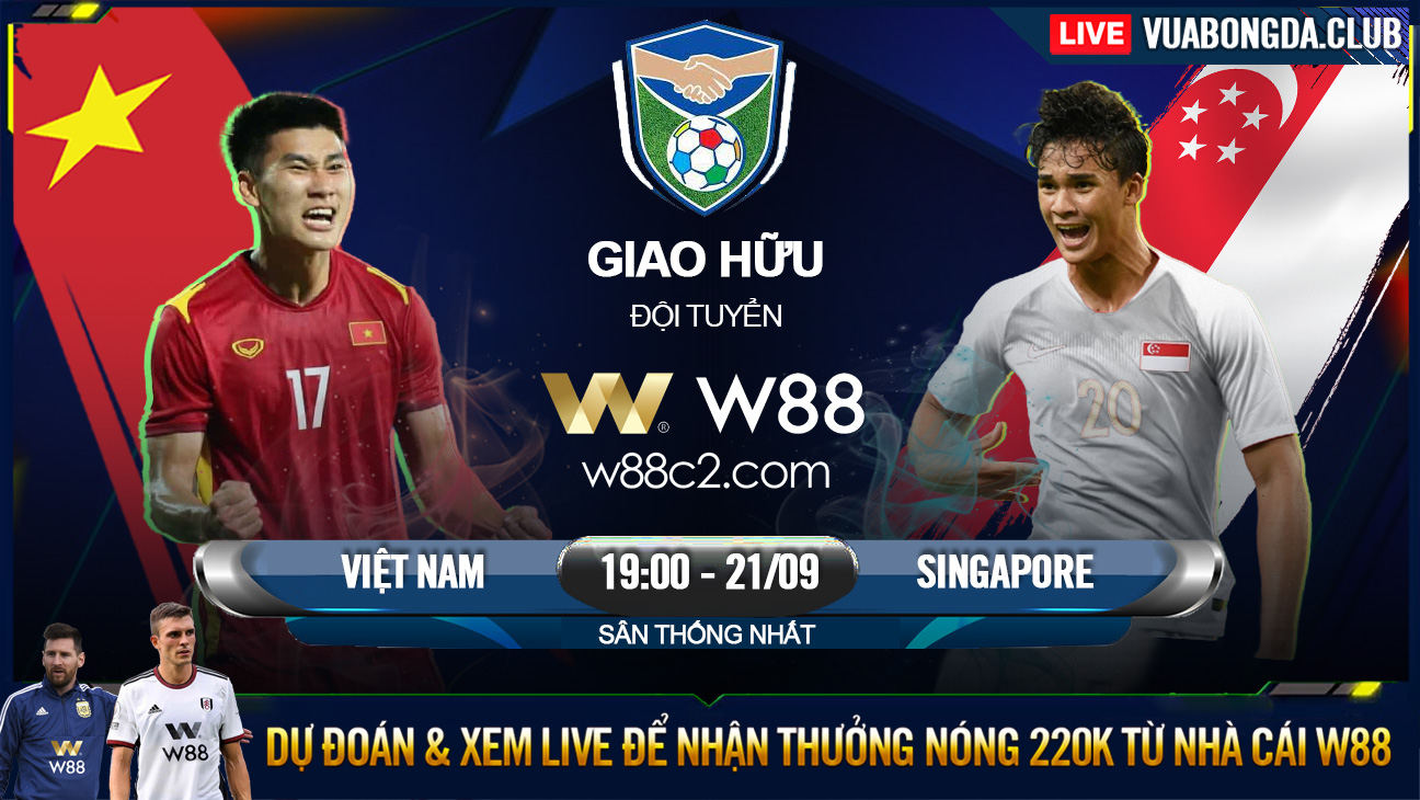 You are currently viewing [W88 – MINIGAME] VIỆT NAM – SINGAPORE | GIAO HỮU QUỐC TẾ | ĐẢO QUỐC SƯ TỬ THẤT THẾ