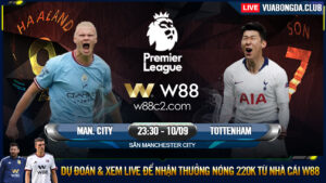 Read more about the article [W88 – MINIGAME] MAN. CITY – TOTTENHAM | NGOẠI HẠNG ANH | QUÁI VẬT GIƯƠNG NANH