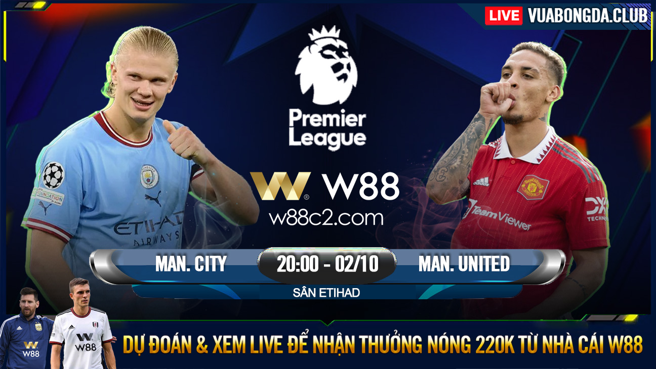 You are currently viewing [W88 – MINIGAME] MAN. CITY – MAN. UNITED | PREMIER LEAGUE | GÃ HÀNG XÓM ỒN ÀO