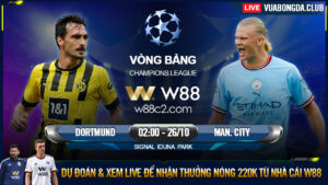 Read more about the article [W88 – MINIGAME] DORTMUND – MAN CITY | CHAMPIONS LEAGUE |  1 ĐIỂM LÀ ĐỦ