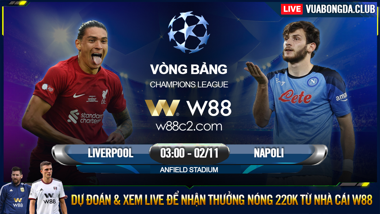 Read more about the article [W88 – MINIGAME] LIVERPOOL – NAPOLI | CÚP C1 | ĐÁ VÌ DANH DỰ