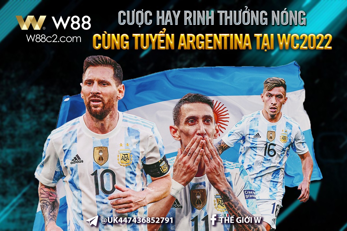 You are currently viewing CƯỢC HAY – RINH THƯỞNG NÓNG CÙNG TUYỂN ARGENTINA TẠI WORLD CUP 2022