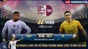 Read more about the article [W88 – MINIGAME] PHÁP – ÚC | WORLD CUP 2022 | BẢN LĨNH ĐƯƠNG KIM VÔ ĐỊCH