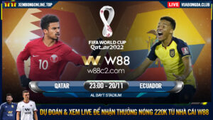 Read more about the article [W88 – MINIGAME] QATAR – ECUADOR | WORLD CUP 2022 | TRẬN CHIẾN 3 ĐIỂM