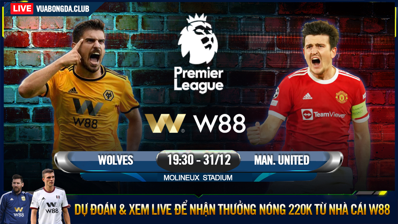 You are currently viewing [W88 – MINIGAME] WOLVES – MAN UNITED | NGOẠI HẠNG ANH | DẠO CHƠI TRÊN ĐẤT KHÁCH