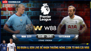 Read more about the article [W88 – MINIGAME] MAN. CITY – TOTTENHAM | NGOẠI HẠNG ANH | AI NẰM KÈO TRÊN