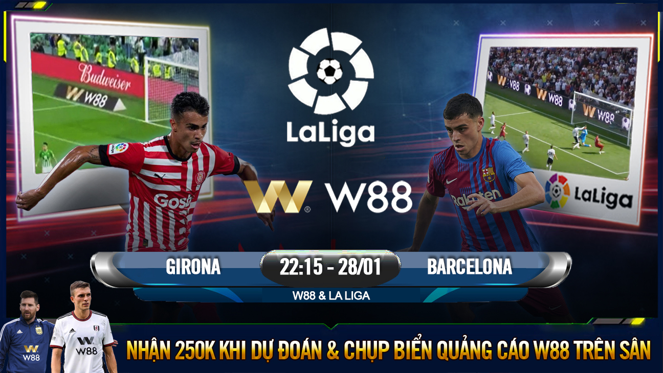 You are currently viewing [W88 – MINIGAME] GIRONA – BARCELONA | LA LIGA | KHÔNG THA GIRONA